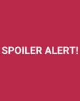 Lustlyröd bakgrund med texten SPOILER ALERT!