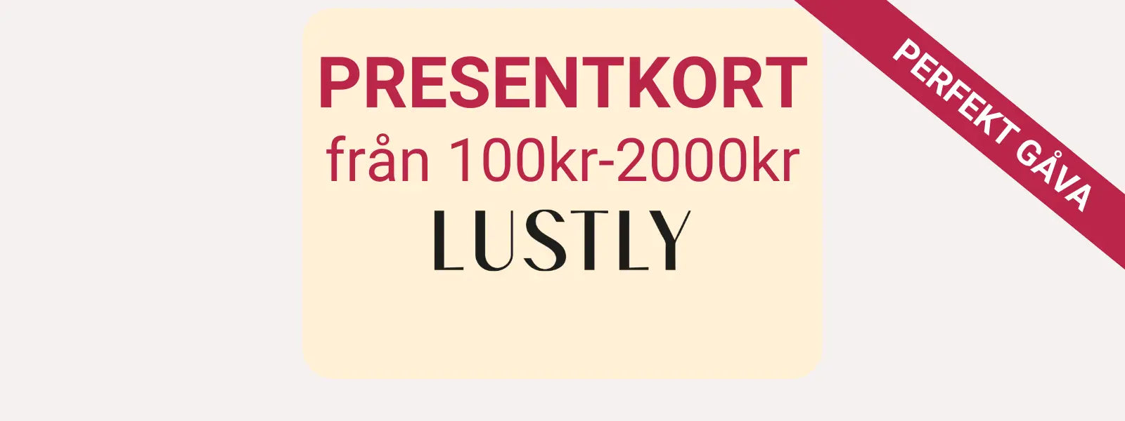 Köp den perfekta gåvan, Lustly Presentkort